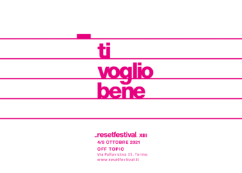 A Torino una nuova edizione 2021 di Reset